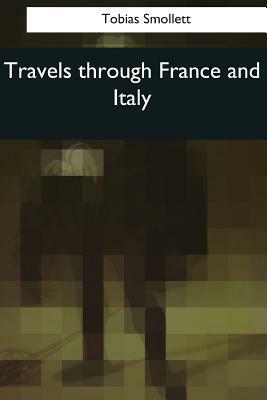 Travels through France and Italy by Tobias Smollett