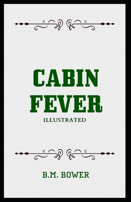 Cabin Fever: Illustrated by B. M. Bower