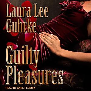 Guilty Pleasures by Laura Lee Guhrke