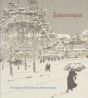 Japanesque: The Japanese Print in the Era of Impressionism by Karin Breuer