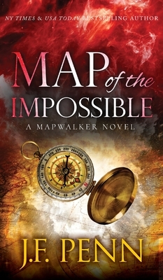 Map of the Impossible: A Mapwalker Novel by J.F. Penn