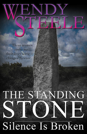 The Standing Stone - Silence is Broken #2 by Wendy Steele
