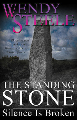 The Standing Stone - Silence is Broken #2 by Wendy Steele