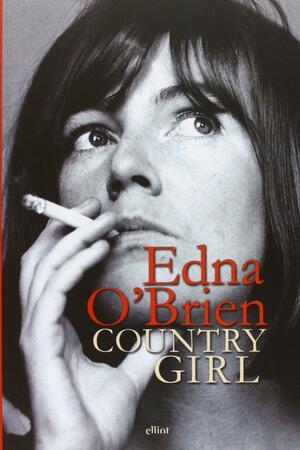 Country Girl. Un'autobiografia by Edna O'Brien