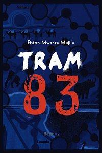 Tram 83 by Fiston Mwanza Mujila
