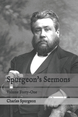 Spurgeon's Sermons: Volume Forty-One by Charles Spurgeon