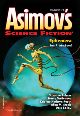 Asimov's Science Fiction, July/August 2018 by Dale Bailey, Sheila Williams, Michael Cassutt, Zack Be, Suzanne Palmer, Leah Cypess, Harry Turtledove, Kristine Kathryn Rusch, Ian R. MacLeod, Allen M. Steele, Octavia Cade