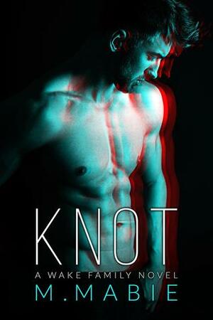 Knot by M. Mabie