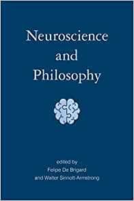 Neuroscience and Philosophy by Walter Sinnott-Armstrong, Felipe De Brigard