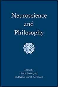 Neuroscience and Philosophy by Felipe De Brigard, Walter Sinnott-Armstrong