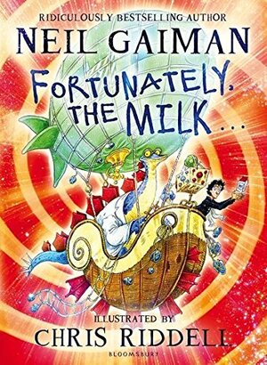 Fortunately, the Milk... by Neil Gaiman