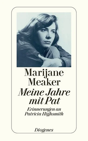 Meine Jahre mit Pat: Erinnerungen an Patricia Highsmith by Marijane Meaker