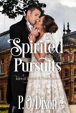 Spirited Pursuits by P.O. Dixon, P.O. Dixon