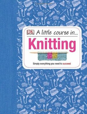 A Little Course in Knitting by Susie Johns