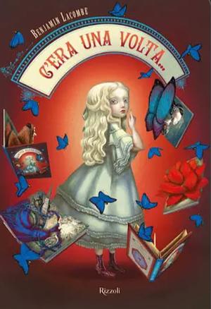 C'era una volta... by Benjamin Lacombe