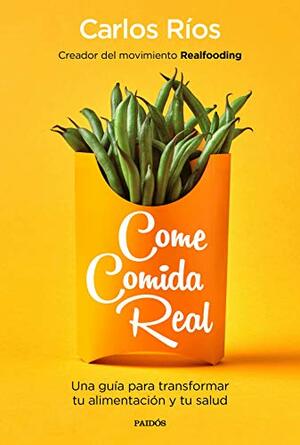 Come comida real by Carlos Ríos