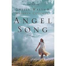 Angel Song by Kathryn Cushman, Sheila Walsh