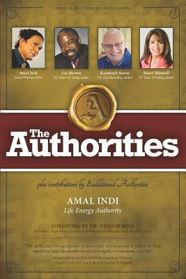 The Authorities - Amal Indi: Powerful Wisdom from Leaders in the Fields by Raymond Aaron, Marci Shimoff, Les Brown