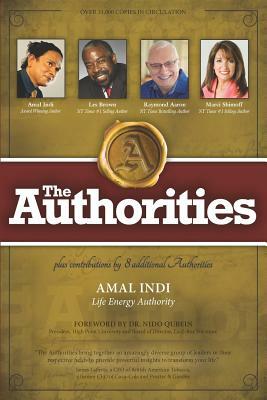 The Authorities - Amal Indi: Powerful Wisdom from Leaders in the Fields by Les Brown, Marci Shimoff, Raymond Aaron