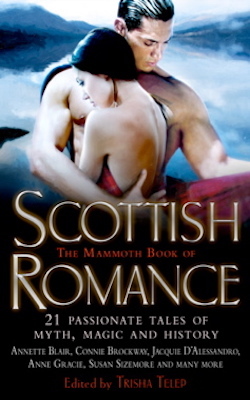 The Mammoth Book Of Scottish Romance by Marta Acosta, Jackie Ivie, Sandy Blair, Debbie Mazzuca, Connie Brockway, Elle Jasper, Donna Kauffman, Donna Grant, Jackie Barbosa, Trisha Telep, Annette Blair, Leah Marie Brown, Patricia Grasso, Heather McCollum, Julianne MacLean, Terri Brisbin, Lois Greiman, Susan Sizemore, Jacquie D'Alessandro, Anne Gracie, Kimberly Killion