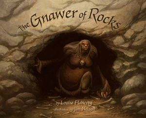 The Gnawer of Rocks by Jim Nelson, Louise Flaherty