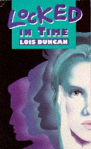 Locked in Time by Lois Duncan