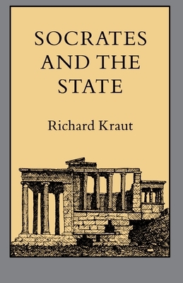 Socrates and the State by Richard Kraut