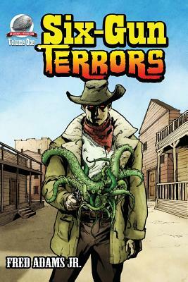 Six-Gun Terrors by Fred Adams Jr