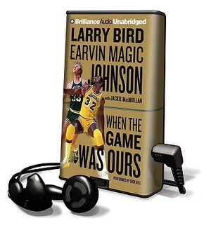 When the Game Was Ours by Earvin Magic Johnson, Larry Bird