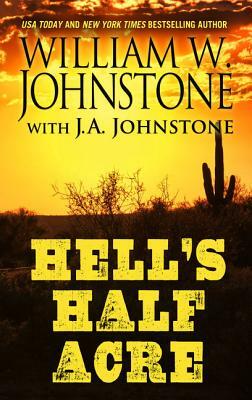 Hell's Half Acre by J.A. Johnstone, William W. Johnstone
