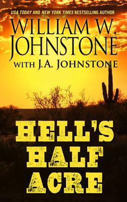 Hell's Half Acre by J. A. Johnstone, William W. Johnstone