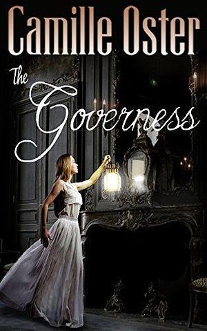 The Governess by Camille Oster, Camille Oster
