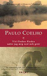 Vid floden Piedra satte jag mig ned och grät by Paulo Coelho, Alan R. Clarke