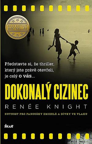 Dokonalý cizinec by David Dvorak, Renée Knight