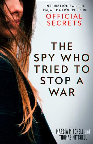 The Spy Who Tried to Stop a War by Thomas Mitchell, Marcia Mitchell