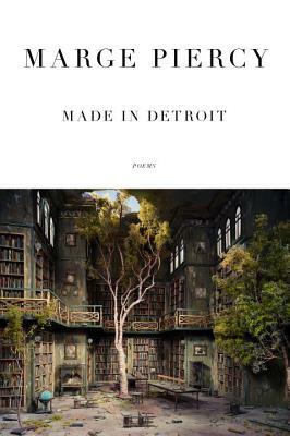 Made in Detroit: Poems by Marge Piercy