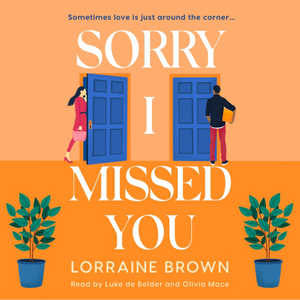 Sorry I Missed You by Lorraine Brown