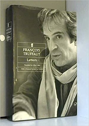 Correspondence, 1945-1984 by Claude De Givray, Gilles Jacob, François Truffaut