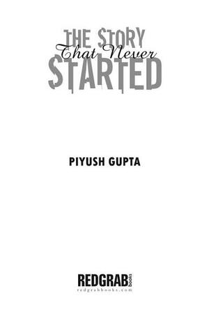 The Story That Never Started by Piyush Gupta