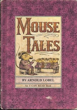 Mouse Tales by Arnold Lobel