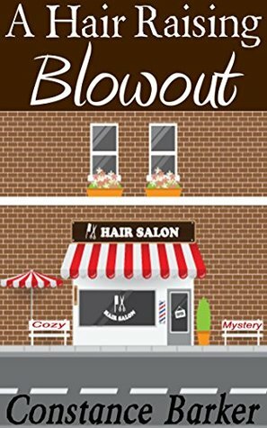 A Hair Raising Blowout by Constance Barker