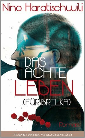 Das achte Leben (Für Brilka) by Nino Haratischwili