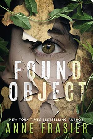 Found Object by Anne Frasier