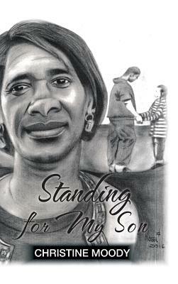 Standing for My Son by Christine Moody