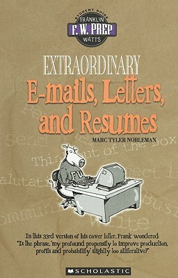 Extraordinary E-Mails, Letters, and Resumes by Marc Tyler Nobleman