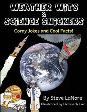 Weather Wits and Science Snickers: Corny Jokes and Cool Facts! by Steve Lanore