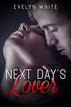 Next Day's Lover: Our Kinky Secrets Series by Evelyn White