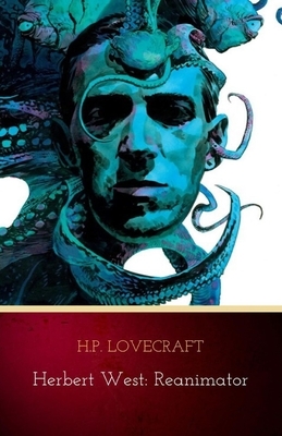 Herbert West: Reanimator Illustrated by H.P. Lovecraft