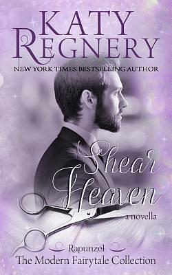 Shear Heaven by Katy Regnery