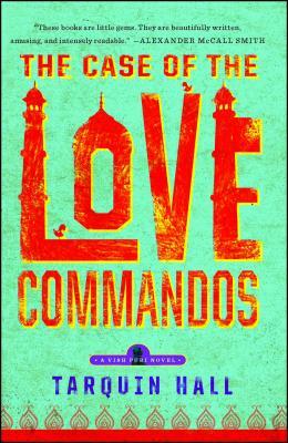 The Case of the Love Commandos by Tarquin Hall